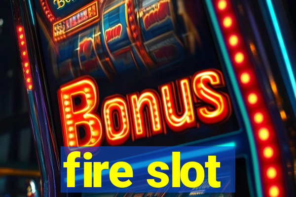 fire slot