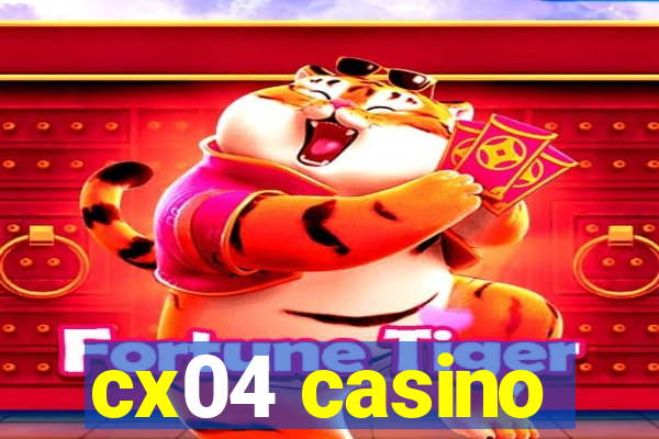 cx04 casino