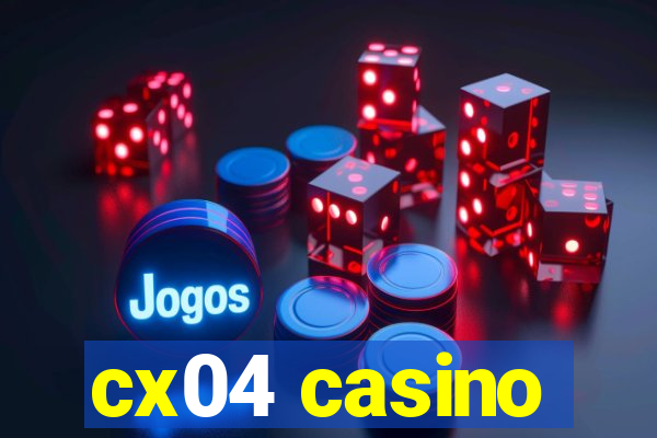 cx04 casino