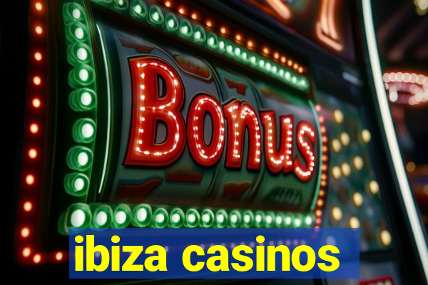 ibiza casinos