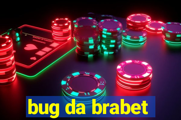 bug da brabet