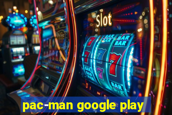 pac-man google play