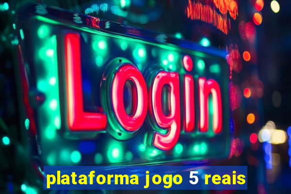 plataforma jogo 5 reais