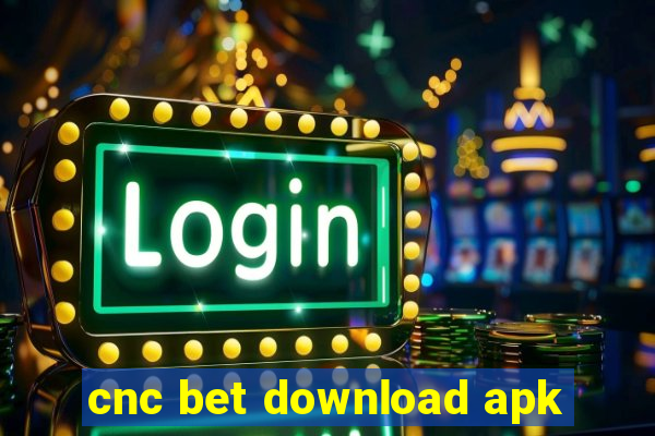 cnc bet download apk