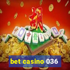 bet casino 036