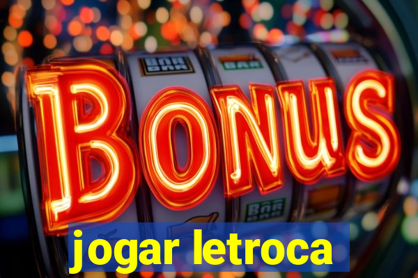 jogar letroca