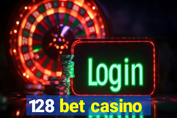 128 bet casino