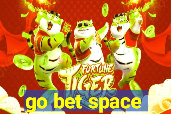 go bet space