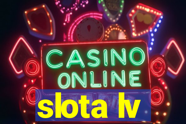 slota lv