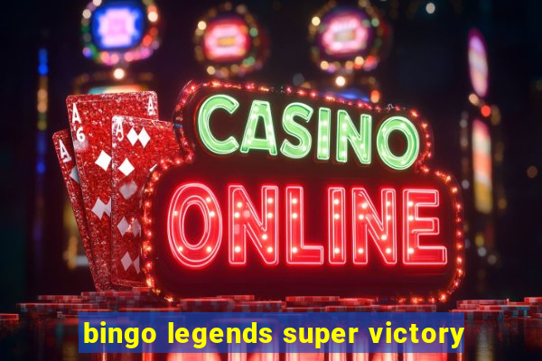 bingo legends super victory