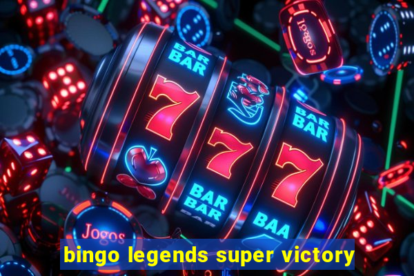 bingo legends super victory