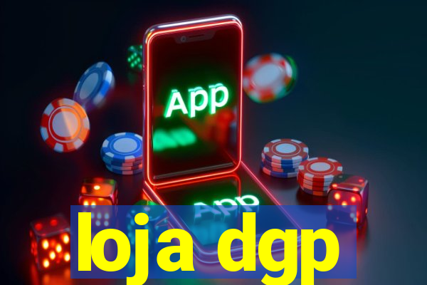 loja dgp