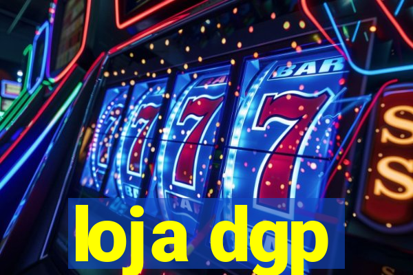 loja dgp