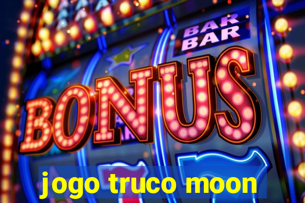 jogo truco moon