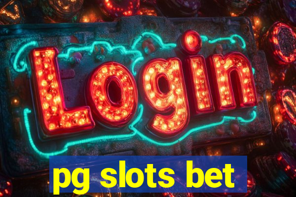 pg slots bet