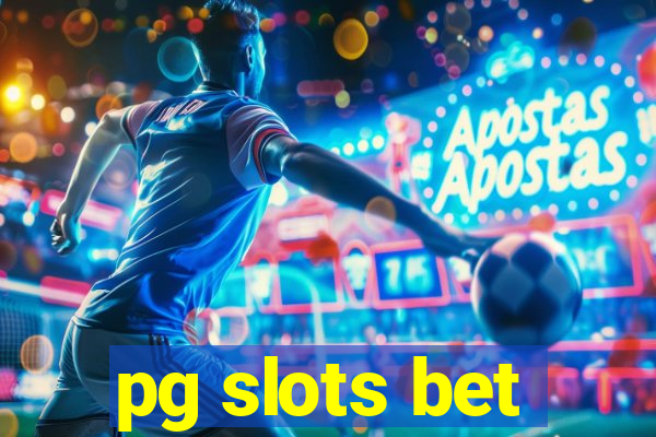 pg slots bet