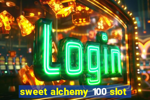 sweet alchemy 100 slot