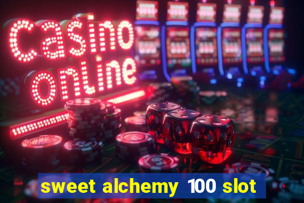 sweet alchemy 100 slot