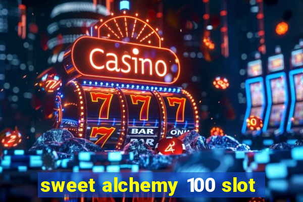 sweet alchemy 100 slot