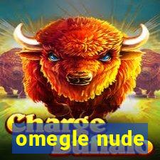 omegle nude