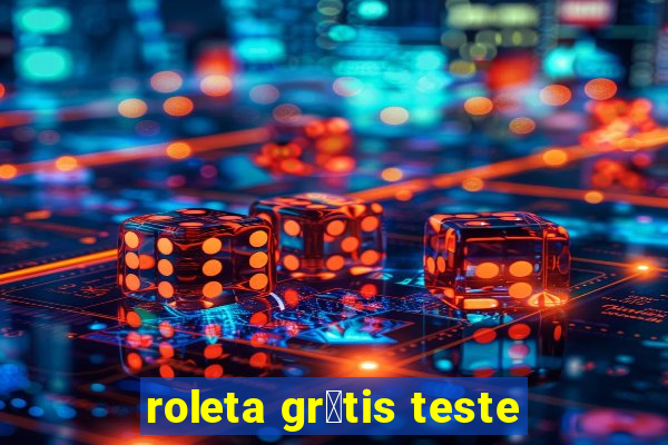 roleta gr谩tis teste