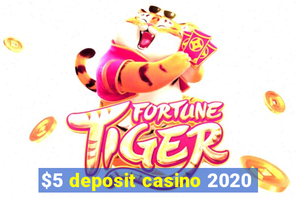 $5 deposit casino 2020