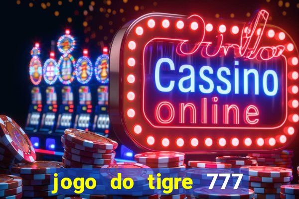 jogo do tigre 777 5 reais