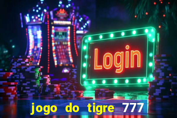 jogo do tigre 777 5 reais