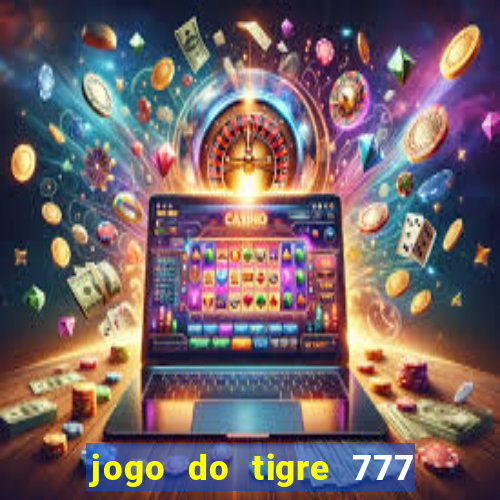 jogo do tigre 777 5 reais