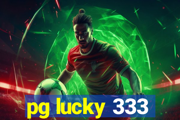 pg lucky 333