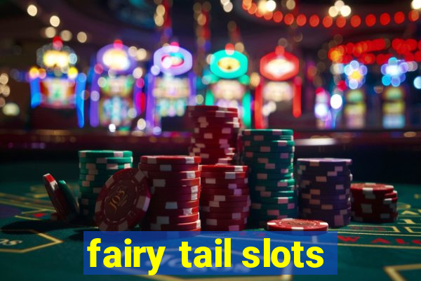 fairy tail slots