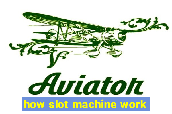 how slot machine work