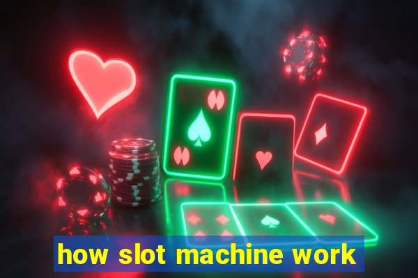 how slot machine work