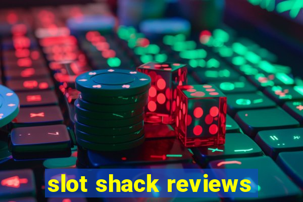 slot shack reviews