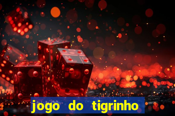 jogo do tigrinho rodadas grátis