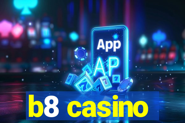 b8 casino