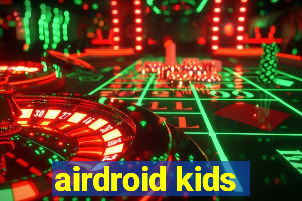 airdroid kids