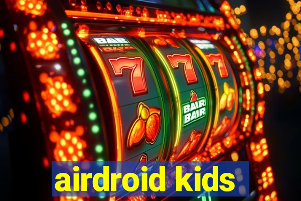 airdroid kids