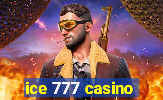 ice 777 casino