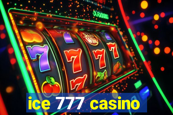 ice 777 casino