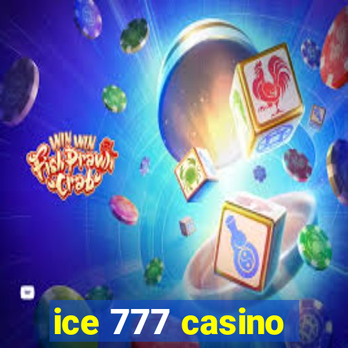 ice 777 casino