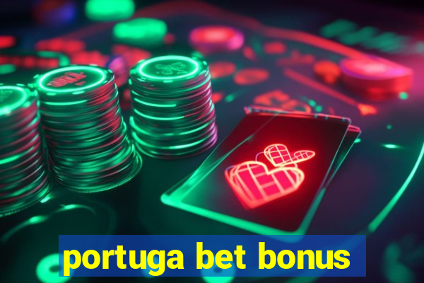 portuga bet bonus