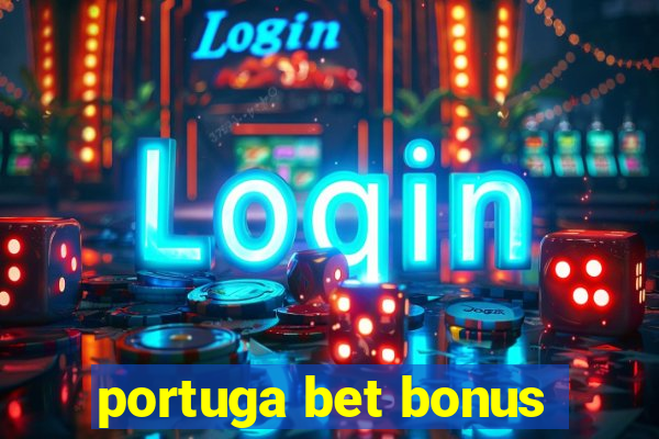 portuga bet bonus