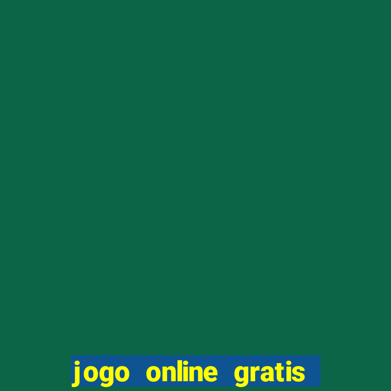 jogo online gratis ganhar dinheiro