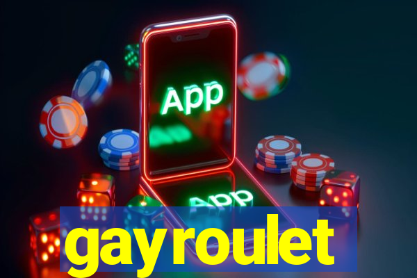 gayroulet