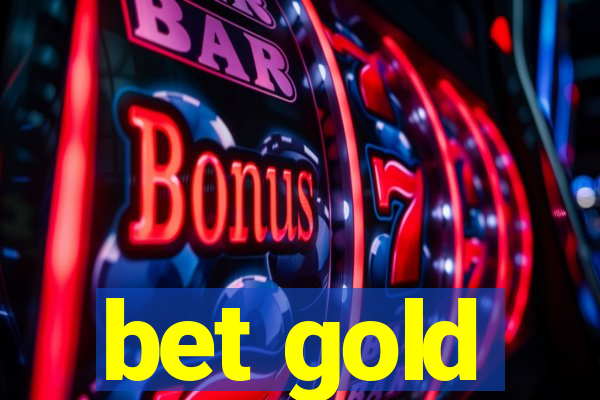 bet gold