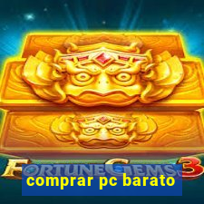 comprar pc barato