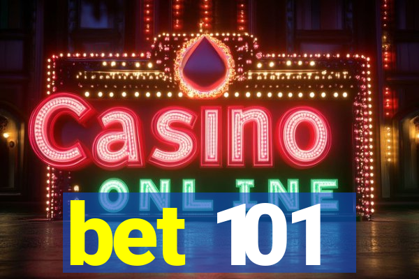 bet 101