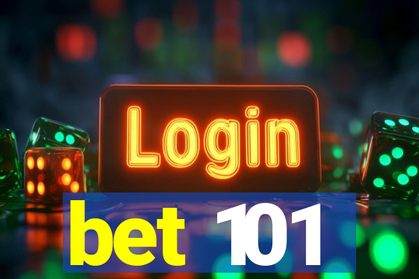 bet 101