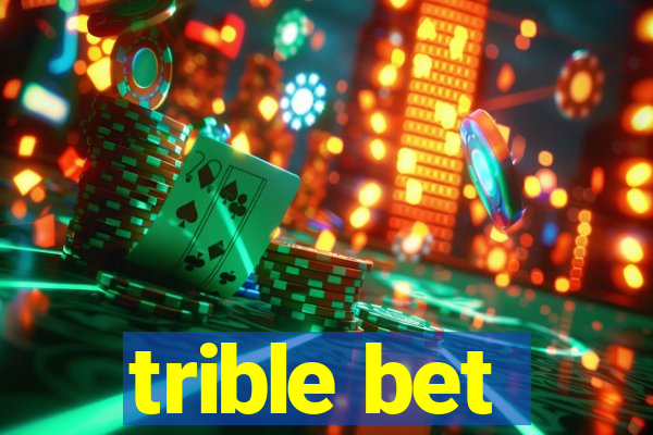 trible bet